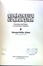 Qualitative Evaluation. Concepts and Cases in Curriculum Criticism; Willis, Geor