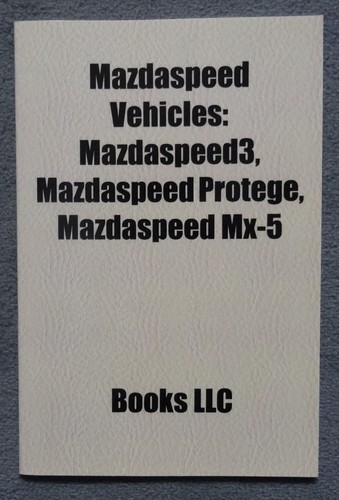 Books llc mazdaspeed vehicles - mazdaspeed,