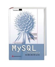 MySQL im Einsatz.: Mit ODBC, JDBC, PHP und Perl. Zur derzeit populärsten Openso