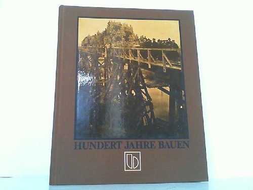 Hundert jahre bauen - bauen, 1880-1980