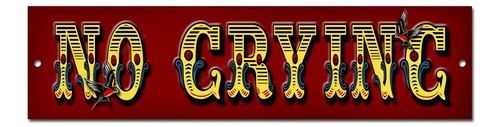 Kein crying metall schild - crying,