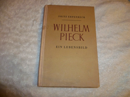 Wilhelm pieck ein lebensbild - -,