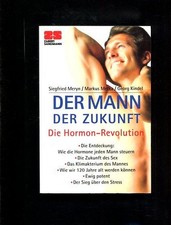 Der Mann der Zukunft. Die Hormon-Revolution. Mit einem Vorw. von Bruno Lunenfeld