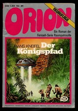 (Raumschiff) ORION  Nr. 31 / Terra Astra Neuauflage ; Raumpatrouille