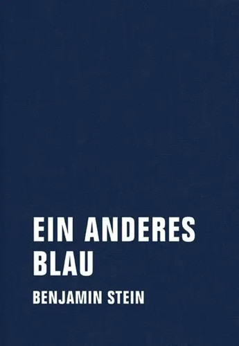 Ein anderes blau prosa - ein, 7