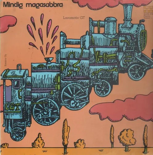 Locomotiv mindig magasabbra - locomotiv,