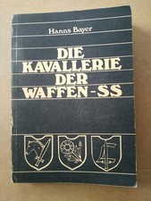 Hanns Bayer - Die Kavallerie der Waffen-SS - Truppenkameradschaft 