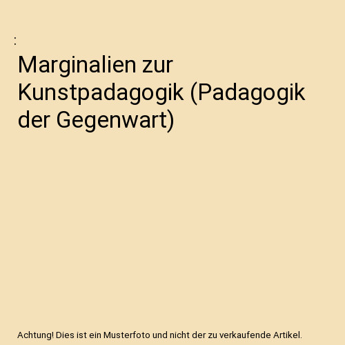 Marginalien zur kunstpadagogik - marginalien,