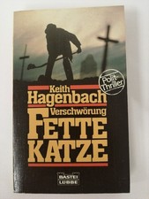 Keith Hagenbach - Verschwörung FETTE KATZE - Erstausgabe - Bastei TB | K595-13 H