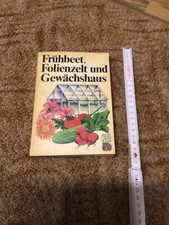 DDR Ostalgie Frühbeet, Folienzelt und Gewächshaus 1. Auflage 1982