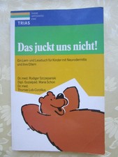 Das juckt uns nicht!Ein Lern- und Lesebuch für Kinder m. Neurodermitis u  Eltern