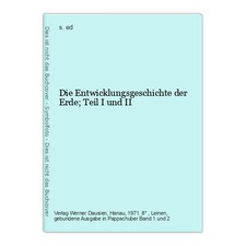 Die Entwicklungsgeschichte der Erde; Teil I und II s. ed.:
