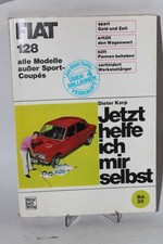 Jetzt helfe ich mir selbst Reparaturanleitung Fiat 128