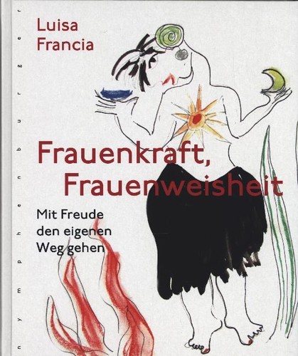 Frauenkraft frauenweisheit - frauenkraft,, ~