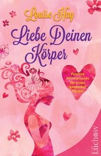 Liebe Deinen Körper: Positive