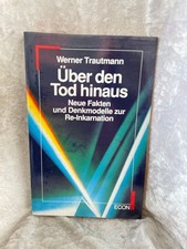 Über den Tod hinaus Neue Fakten und Denkmodelle zur Reinkarnation Trautmann, Wer