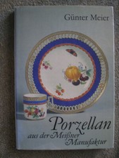 Porzellan aus der Meißner Manufaktur - Meißner Porzellan Figuren Vasen DDR Buch