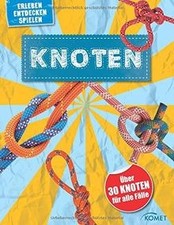 Knoten - über 30 Knoten für alle Fälle: Erleben , e... | Buch | Zustand sehr gut