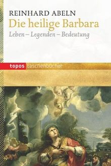 Die heilige barbara leben - die, barbara:
