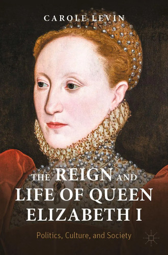 Carole levin the reign and - levin,
