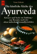 Die köstliche Küche des Ayurveda von Schrott, Ernst | Buch | Zustand gut