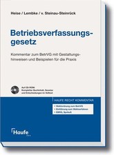 Betriebsverfassungsgesetz: Kommentar zum BetrVG mit Gestaltungshinweisen und Bei
