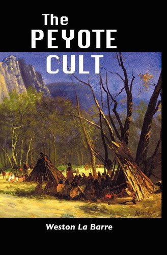 The peyote cult weston - the,