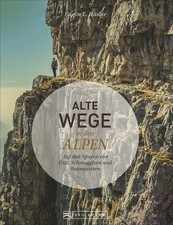 Alte Wege in den Alpen Auf den