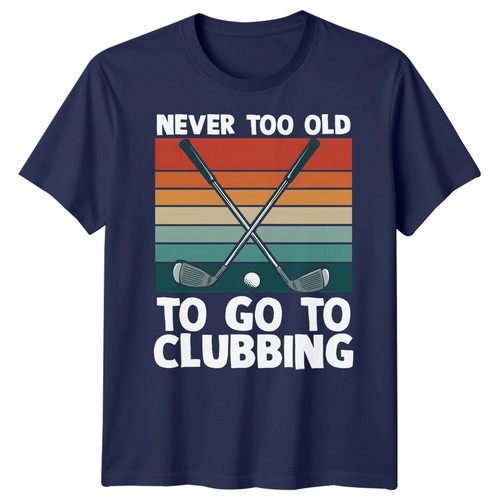 Never too old to - old,
