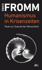 Erich Fromm / Humanismus in