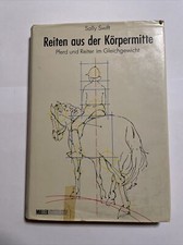 Reiten aus d. Körpermitte: Pferd u. Reiter im Gleichgew. Sally Swift