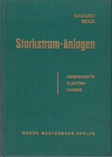 Starkstromanlagen : Angewandte Elektrochemie / W. Kangro Akkumulatorenbatterien 