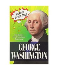 George Washington: Life Stories of Extraordinary Americans, TIME for Kids