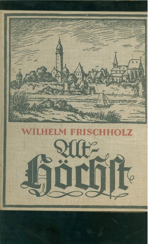 Wilhelm frischholz alt höchst - wilhelm, alt-höchst