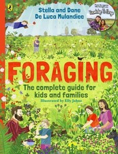 Foraging: The Complete Guide for Kids and Families!: The fun and easy guide to t