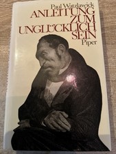 Paul Watzlawick • Anleitung zum Unglücklich Sein • 1983 Piper Verlag • K1