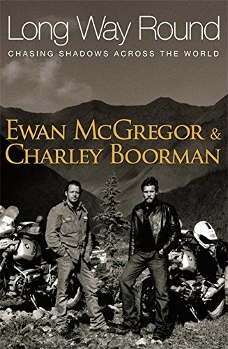 Long way round - long, boorman