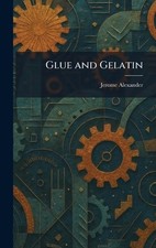 Glue and Gelatin by Jerome