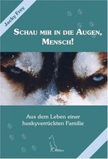 Schau mir in die Augen, Mensch!: Aus dem Leben einer hus... | Buch | Zustand gut