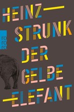 Heinz Strunk Der gelbe Elefant