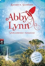 Abby Lynn - Verlorenes Paradies: Band 5 (Die Abby-Lynn-Serie), Rainer M. Schröde