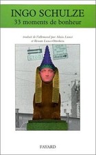 33 moments de bonheur by Ingo Schulze | Book | condition good