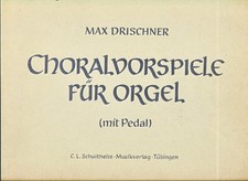 Max Drischner: Choralvorspiele