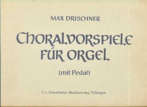 Max drischner choralvorspiele - drischner:,