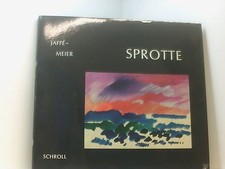Siegward Sprotte und sein bildnerisches Werk. H. L. C. Jaffé; Herbert Meier H. L