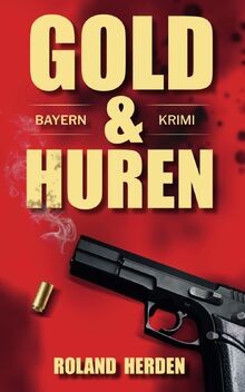 Gold huren ein bayern - ein, bayern-krimi