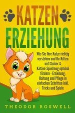 Katzenerziehung wie sie ihre - katzenerziehung:,