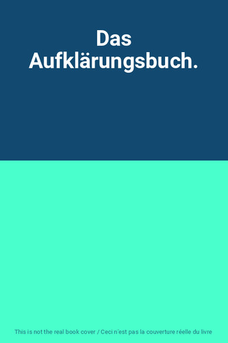 Das aufklärungsbuch - das, aufklärungsbuch.