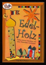 Edel-Holz : Zeitlos schöne