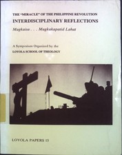 The "Miracle" of the Philippine Revolution Interdisciplinary Reflections. Magkai
